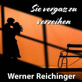 Sie vergass zu verzeihen by Werner Reichinger