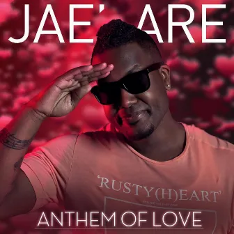 Anthem of Love (feat. Casso) by Jae'are