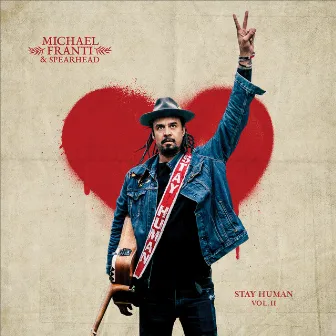 Stay Human Vol. II by Michael Franti & Spearhead