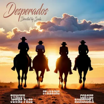 DESPERADOS by TVNGUY