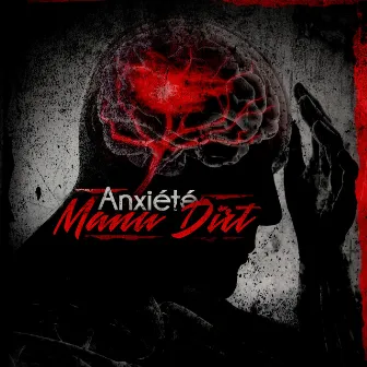 Anxiété by Manu Dirt