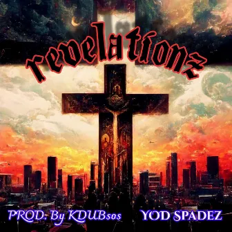 Revelationz by YOD Spadez