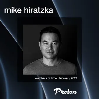 Watchers of Time - February 2024 (DJ Mix) by Mike Hiratzka