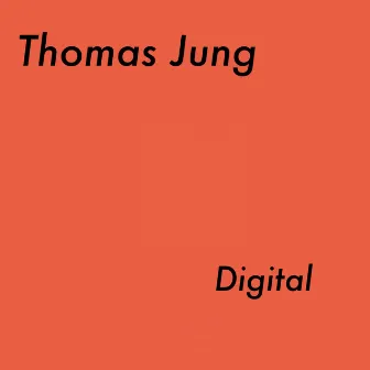 Digital by Thomas Jung