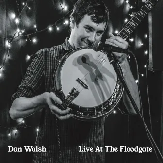 Live at the Floodgate by Dan Walsh