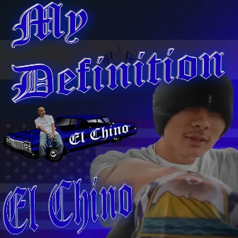 My Definition by El Chino