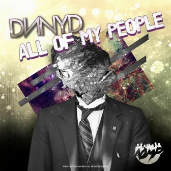 All Of My People by DNNYD