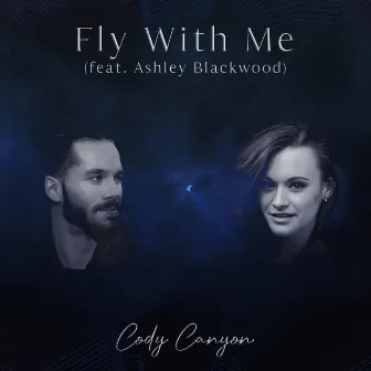 Fly with Me by Cody Canyon