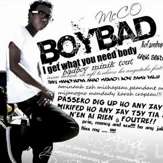 I Get What You Need Body by Mcco BoyBad