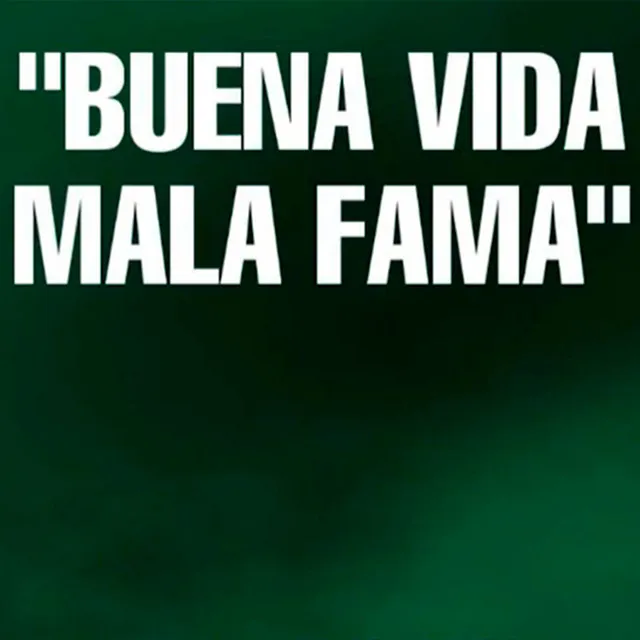 Buena Vida Mala Fama