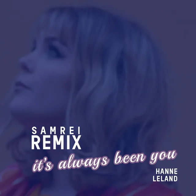 It's Always Been You - SamRei Remix