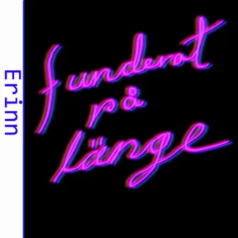 Funderat på länge by Erinn