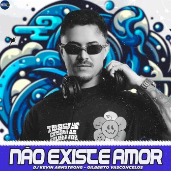 Não Existe Amor by Dj Kevin Armstrong