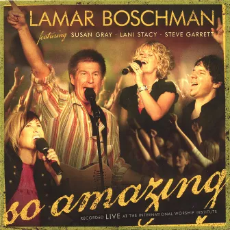 So Amazing by LaMar Boschman