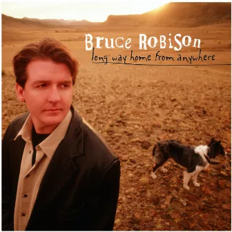 Long Way Home From Anywhere by Bruce Robison