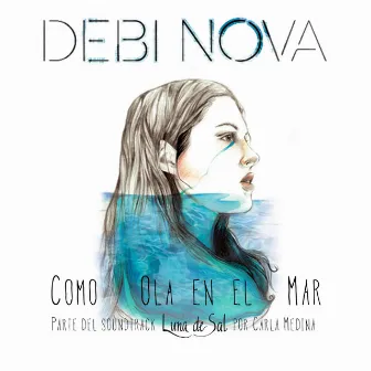 Como Ola En El Mar by Debi Nova