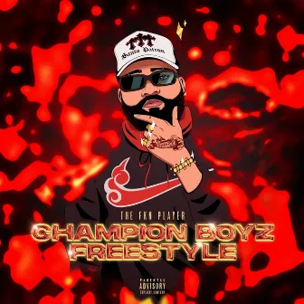 Champion Boyz Freestyle by The Fkn Player