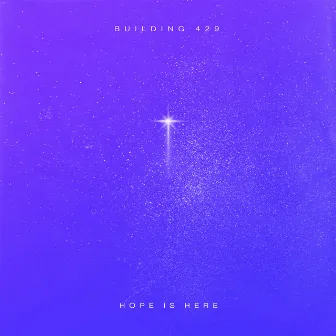 Hope Is Here by Building 429