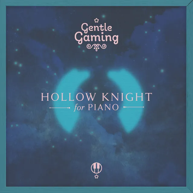 Gentle Gaming: Hollow Knight for Piano