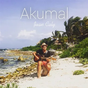 Akumal by Juan Caly