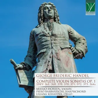 George Frideric Handel: Complete Violin Sonatas Op. 1 (HWV 361, 368, 370, 371, 372, 373, 364A) by Piero Barbareschi