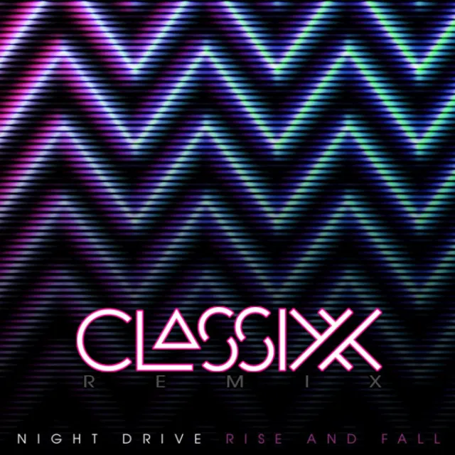 Rise and Fall - Classixx Remix