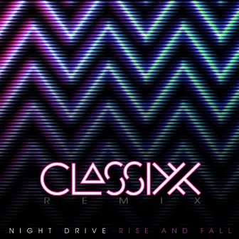 Rise and Fall (Classixx Remix) by Classixx