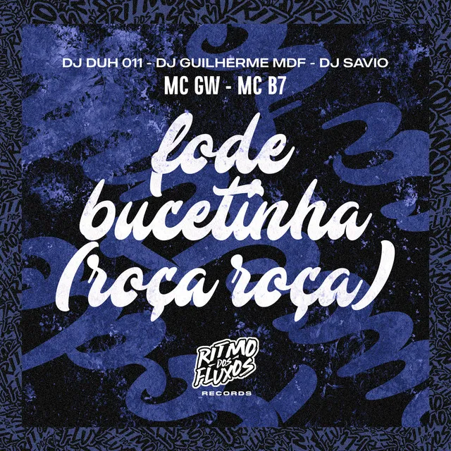 Fode Bucetinha (Roça Roça)