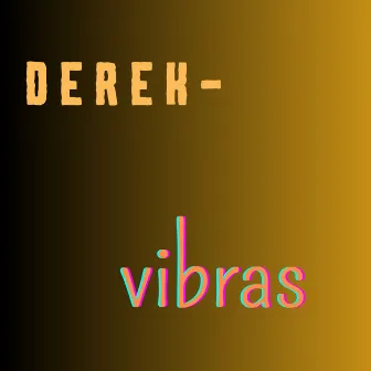 Vibras by Derek