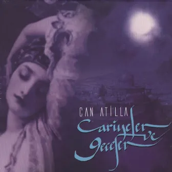 Cariyeler Ve Geceler by Can Atilla