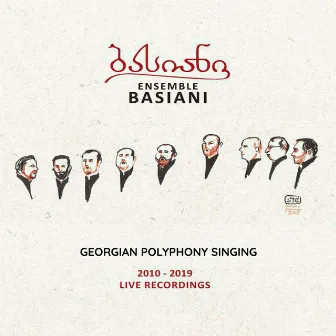 Georgian Polyphony Singing (2010-2019) [Live Recordings] by Basiani Ensemble