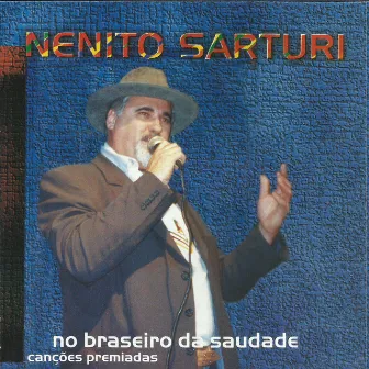 No Braseiro da Saudade by Nenito Sarturi