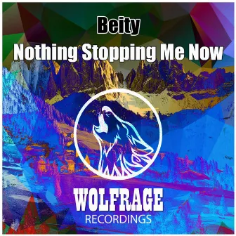 Nothing Stopping Me Now by Beity