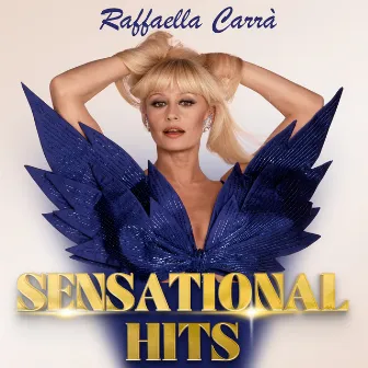 Raffaella Carrà: Sensational Hits by Raffaella Carrà