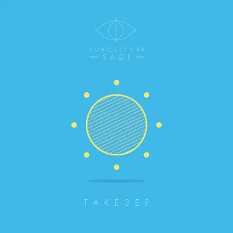 T A K E 3 E P by Subculture Sage