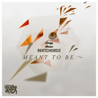 Meant To Be by Rektchordz