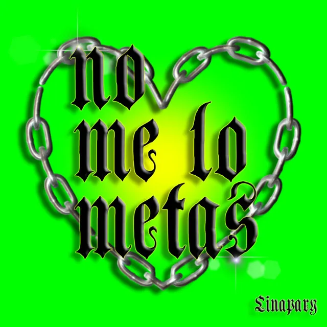 No Me Lo Metas