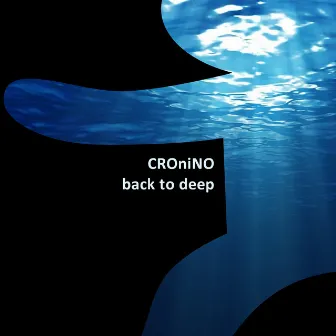 Back to Deep by CROniNO