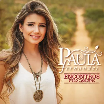 Encontros Pelo Caminho by Paula Fernandes