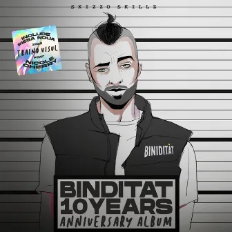 Biniditat (10 Years Anniversary Album) by Skizzo Skillz