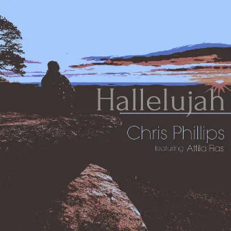 Hallelujah by Chris Phillips