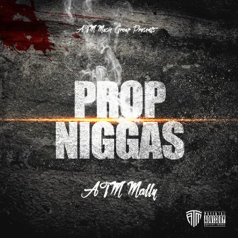 Prop Niggas by ATM Mally