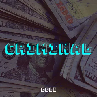 Criminal by Lole