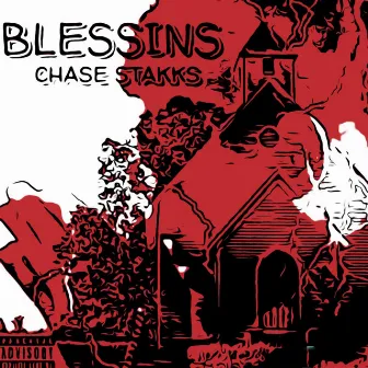 Blessins by Chase Stakks