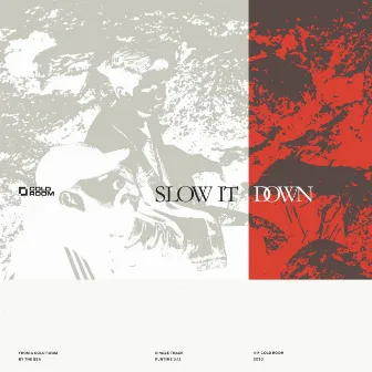 Slow It Down by Coldroom