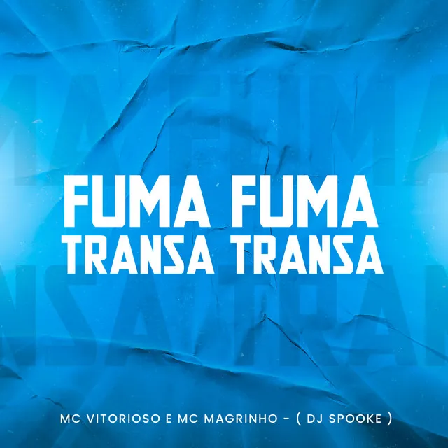 Fuma Fuma Transa Transa