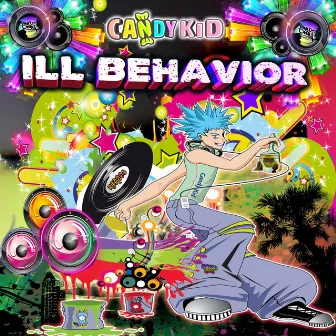 Ill Behavior by Candy Kid