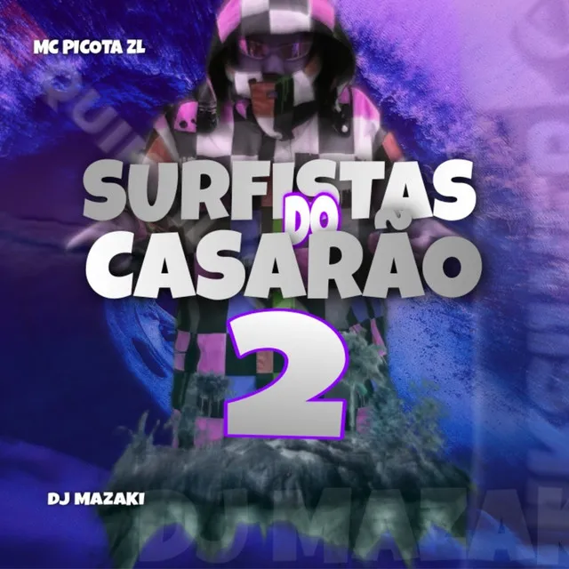 Surfistas do Casarão 2 - Mais Pesado Que a Bomba do Iraquee