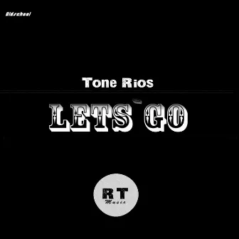 Let's Go by Tone Rios