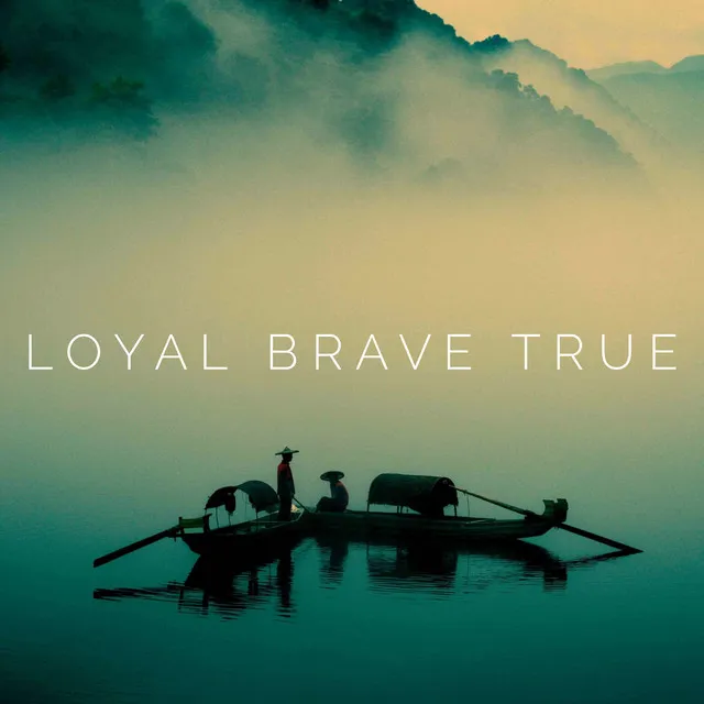 Loyal Brave True